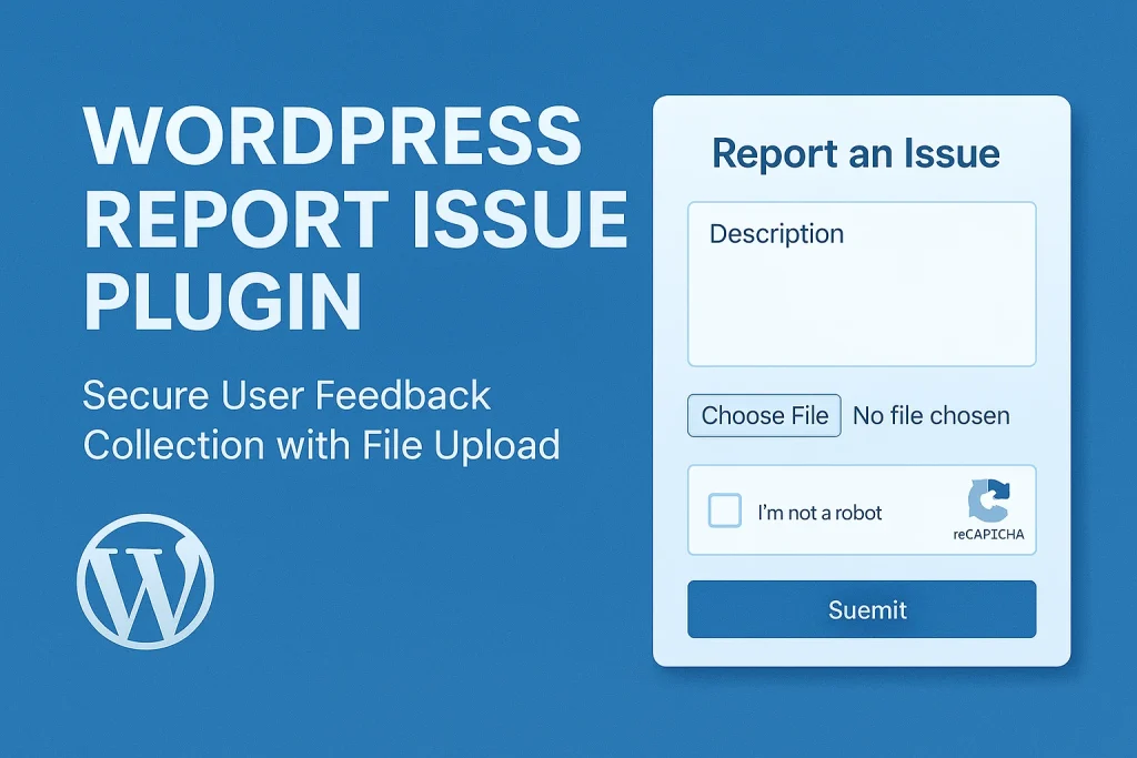WordPress Report Issue Plugin - Secure User Feedback Collection with File Upload & reCAPTCHA