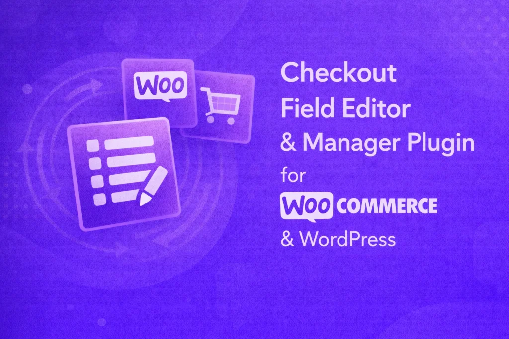 Checkout Field Editor & Manager Plugin for WooCommerce & WordPress