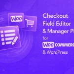 How to Collect Extra Customer Data with Custom WooCommerce Checkout Sections 4 NEXU WooCommerce Checkout Field Editor for custom data collection at checkout