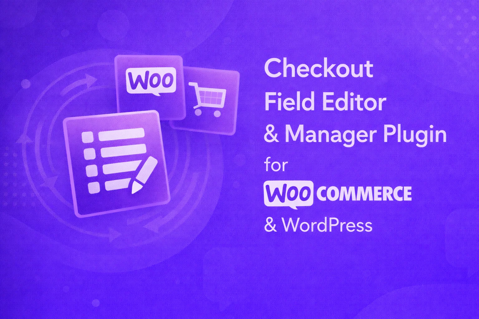 Checkout Field Editor & Manager Plugin for WooCommerce & WordPress