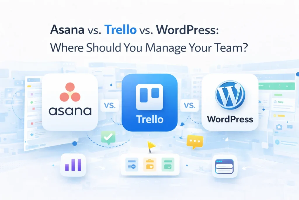 Asana vs. Trello vs. WordPress Where Should You Manage Your Team