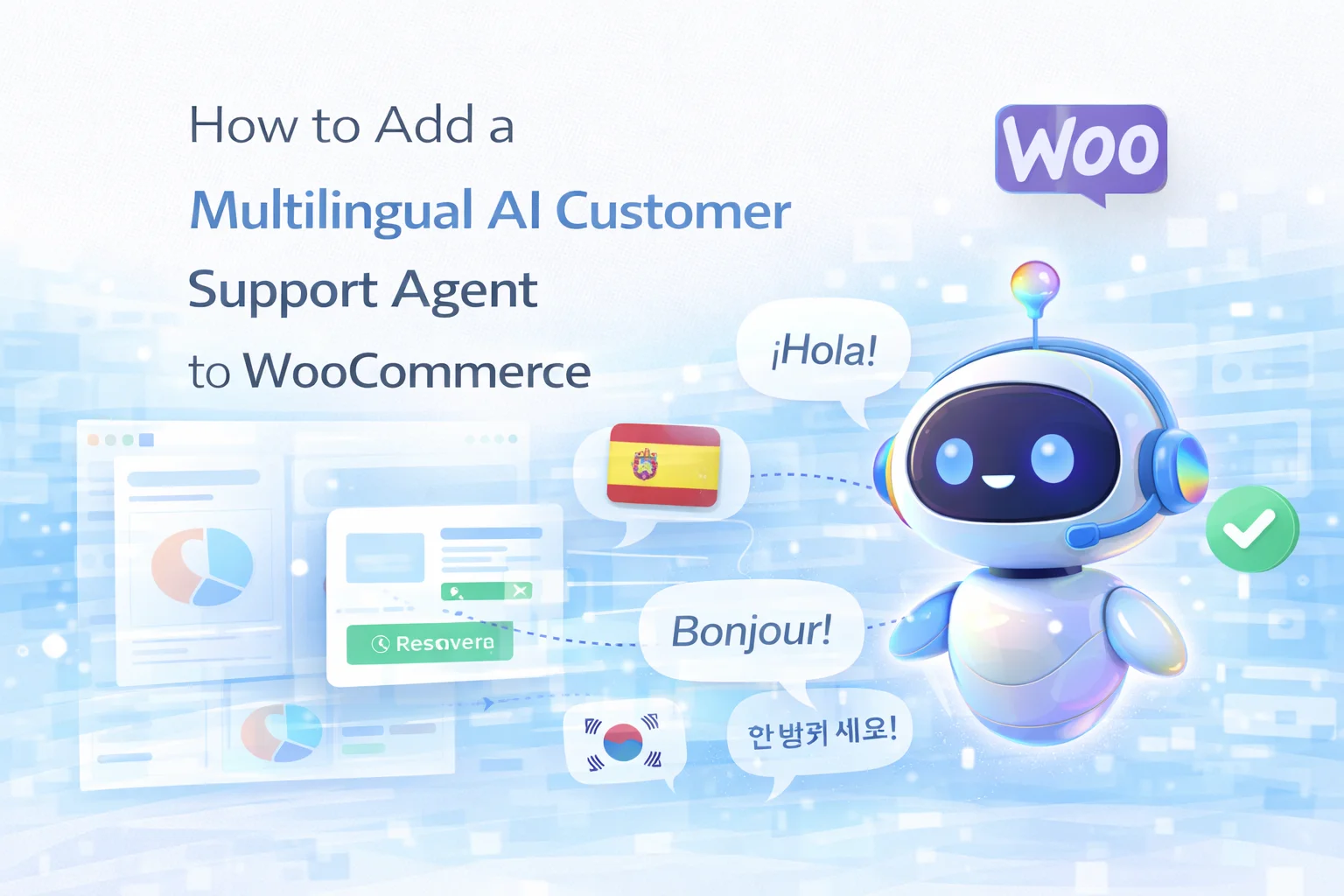 How to add a multilingual AI customer support agent to WooCommerce – complete setup guide for international stores using RAG auto-indexing WordPress chatbot 2026