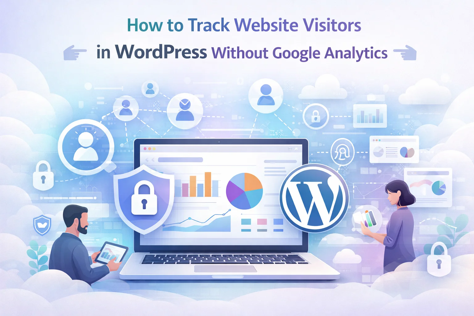 How to track website visitors in WordPress without Google Analytics using self-hosted privacy-first analytics plugins and real-time monitoring tools