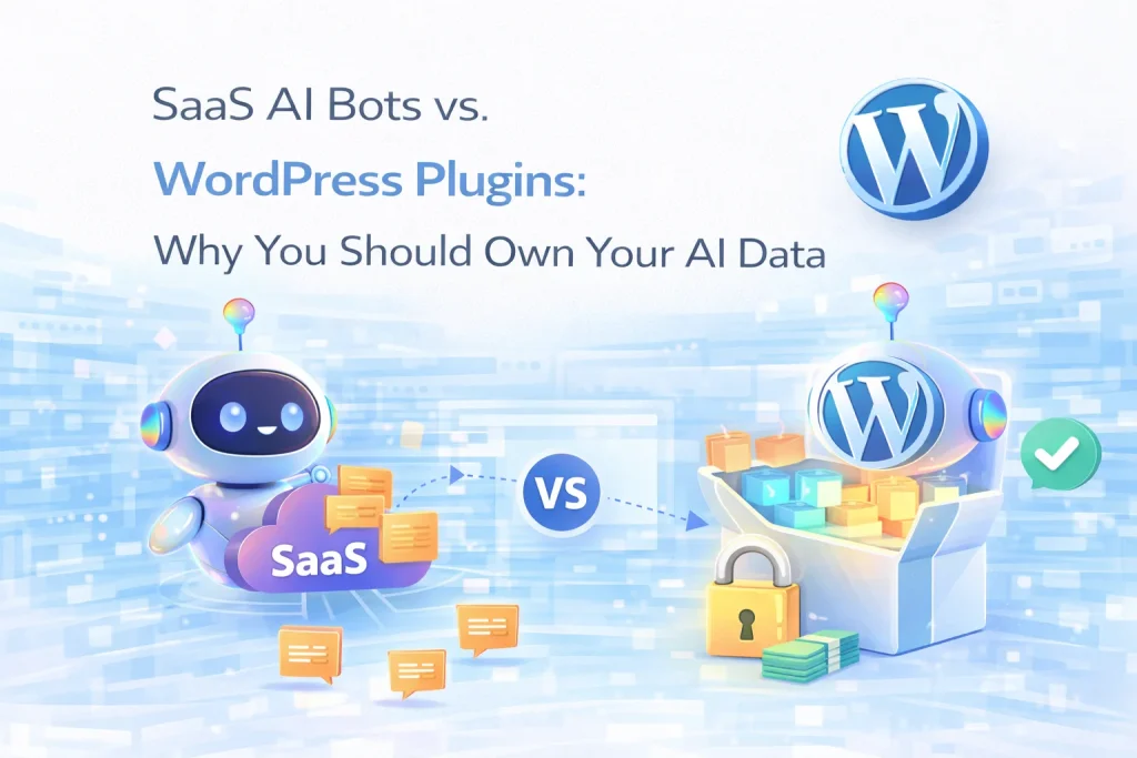SaaS AI Bots vs. WordPress Plugins Why You Should Own Your AI Data