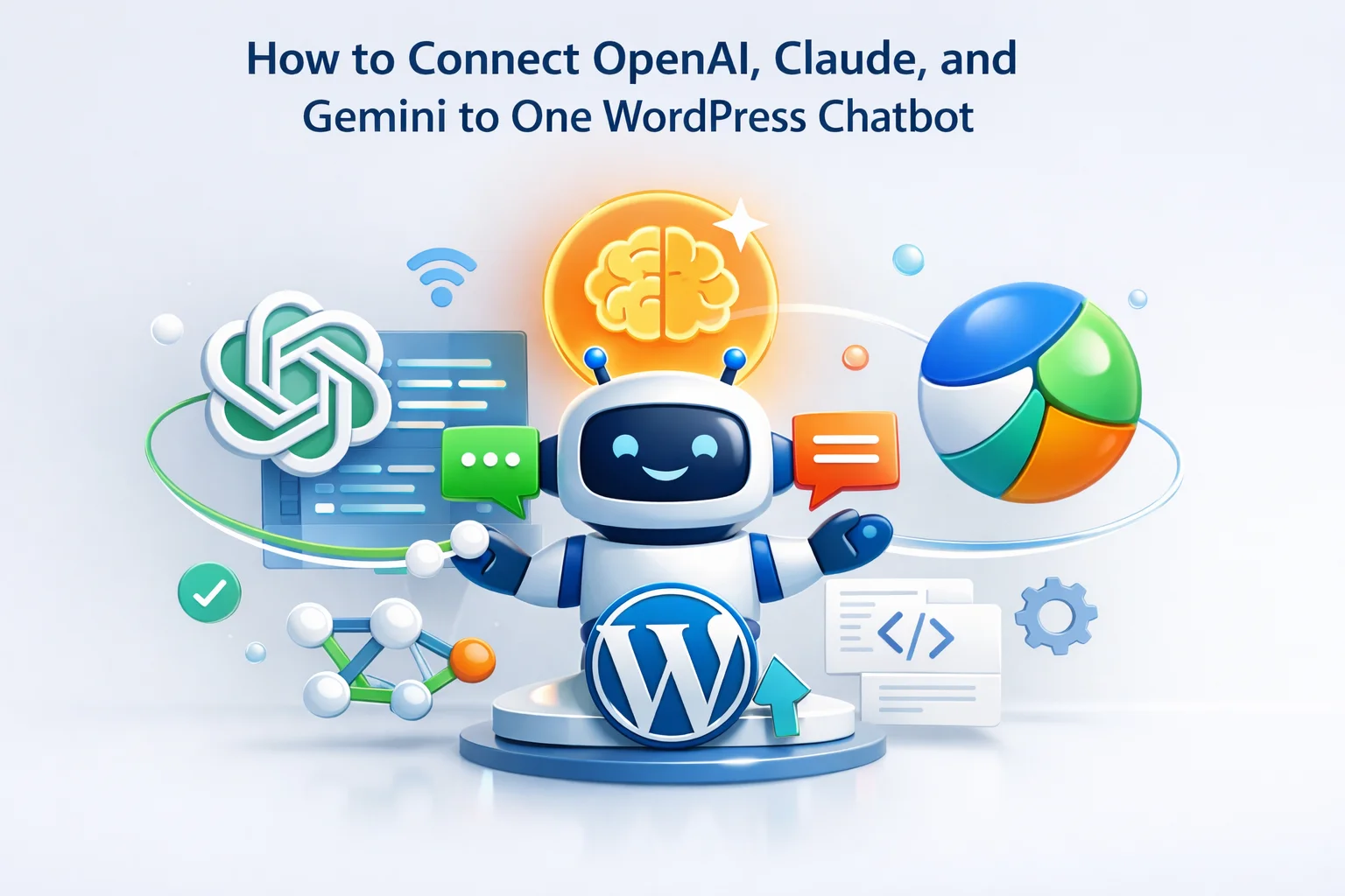 How to Connect OpenAI, Claude, and Geminito One WordPress Chatbot 1 How to connect OpenAI GPT-4 Claude and Google Gemini to one WordPress chatbot with multi-provider AI configuration guide 2026