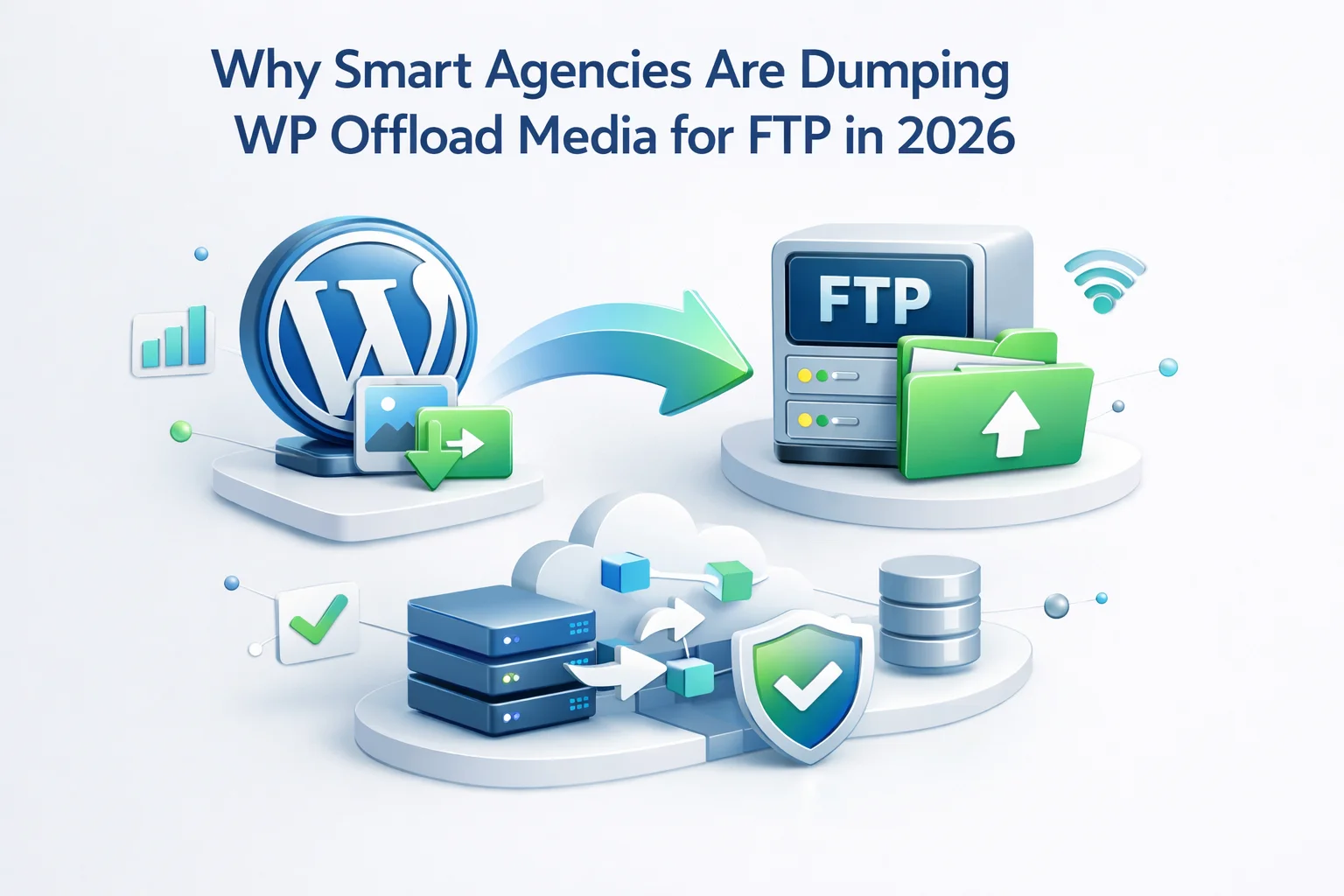 Why WordPress agencies are switching from WP Offload Media to FTP-based media storage in 2026 for cost savings and workflow simplicity