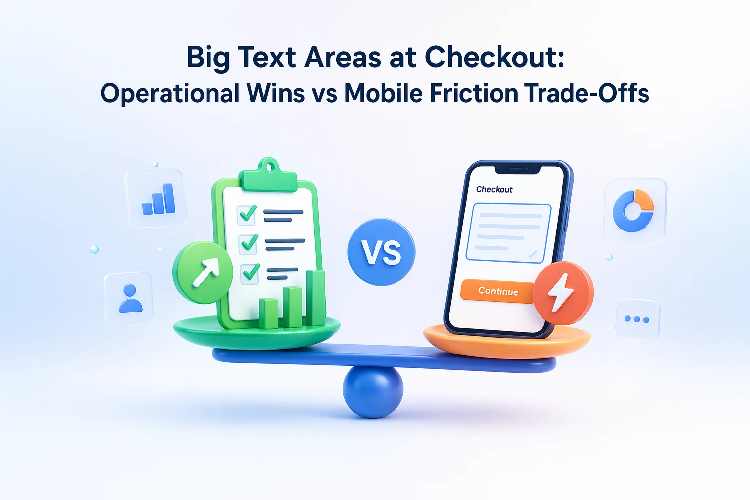 WooCommerce checkout big textarea fields delivery instructions operational detail versus mobile checkout friction long form answers 2026